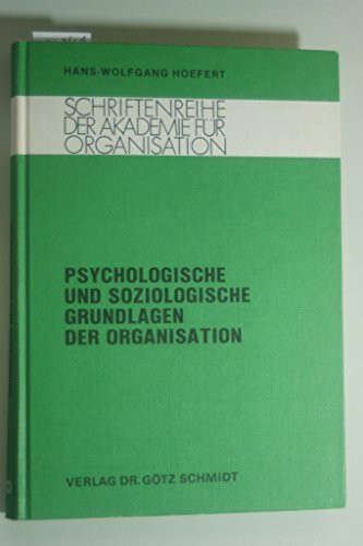 Psychologische und soziologische Grundlagen der Organisation.