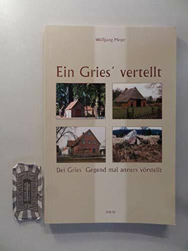 Ein Gries' vertellt: Dei Gries' Gegend mal anners vörstellt