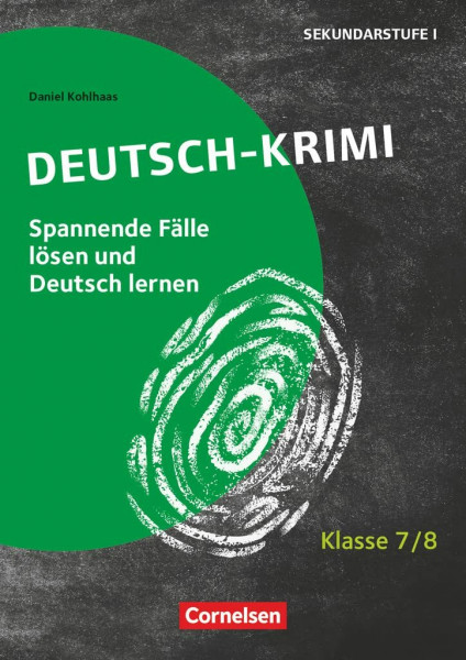 Lernkrimis für die SEK I - Deutsch - Klasse 7/8: Deutsch-Krimi - Spannende Fälle lösen und dabei lernen - Kopiervorlagen