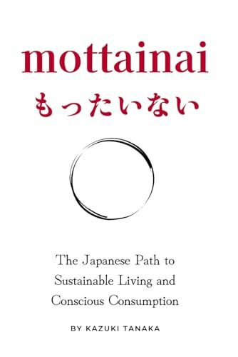 Mottainai: The Path to Sustainable Living and Conscious Consumption