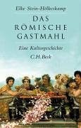 Das römische Gastmahl: Eine Kulturgeschichte