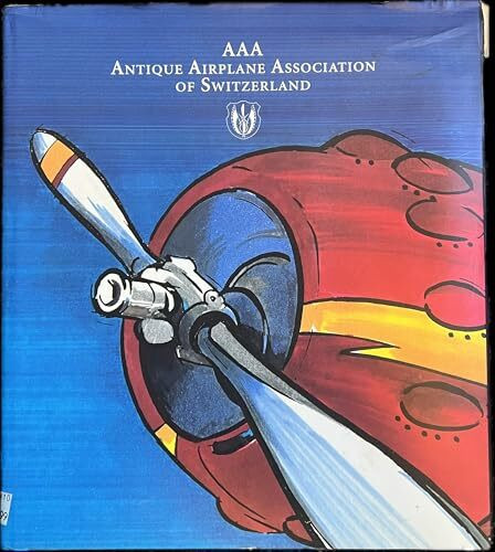 AAA Antique Airplane Association of Switzerland. 25 Jahre Jubiläum. The 25th Anniversary. Zweisprachige Ausgabe (deutsch, englisch). Mit zahlreichen überwiegend farbigen Abbildungen. Quart. Silbergepr