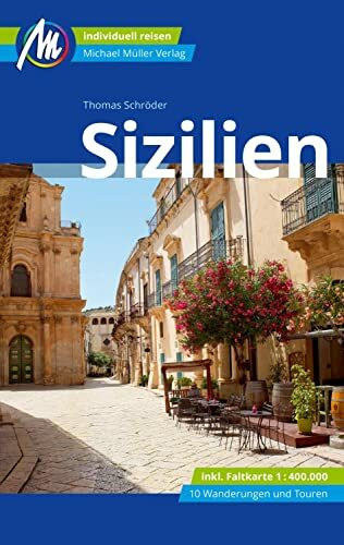 Sizilien Reiseführer Michael Müller Verlag: Individuell reisen mit vielen praktischen Tipps (MM-Reisen)