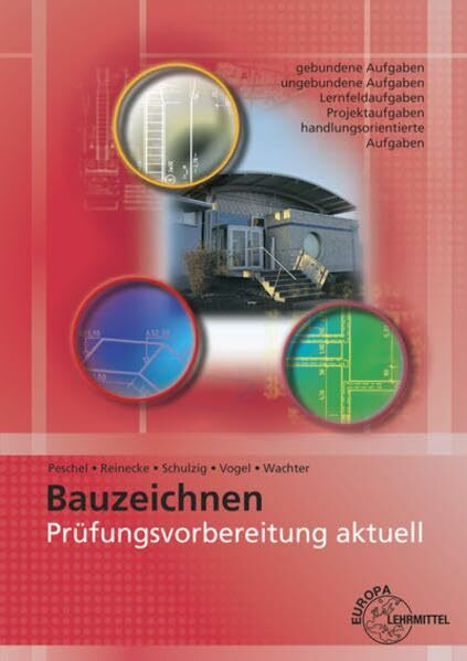 Prüfungsvorbereitung aktuell - Bauzeichnen: Zwischen- und Abschlussprüfung