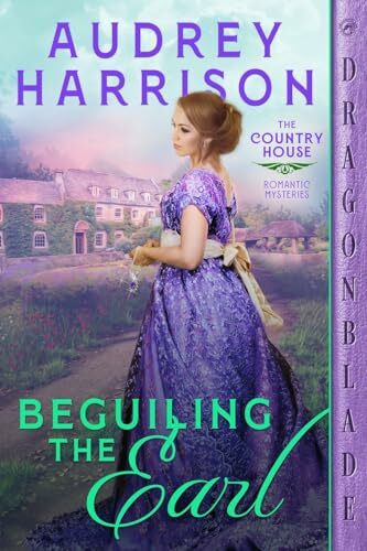 Beguiling the Earl (The Country House Romantic Mysteries, Band 2)