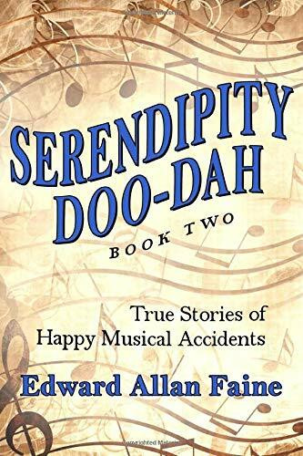 Serendipity Doo-Dah Book 2: True Stories of Happy Musical Accidents