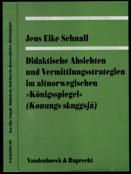 Didaktische Absichten und Vermittlungsstrategien im altnorwegischen »Königsspiegel« (Konungs skuggsja): . Königsspiegel