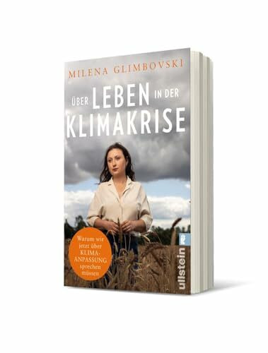 Über Leben in der Klimakrise: Warum wir jetzt über Klimaanpassung sprechen müssen | Die Klimaaktivistin über Klimaangst und Klimaresilienz