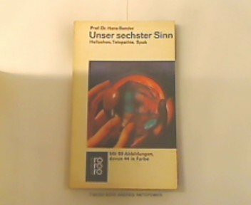 Unser sechster Sinn. Telepathie, Hellsehen, Spuk.