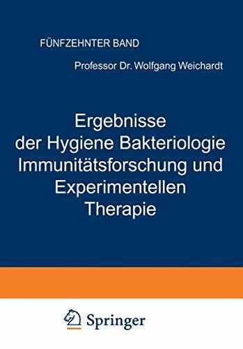 Ergebnisse der Hygiene Bakteriologie Immunitätsforschung und experimentellen Therapie: Fortsetzung des Jahresberichts Über die Ergebnisse der Immunitätsforschung Fünfzehnter Band