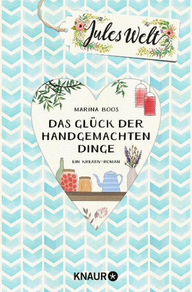 Jules Welt 1 - Das Glück der handgemachten Dinge
