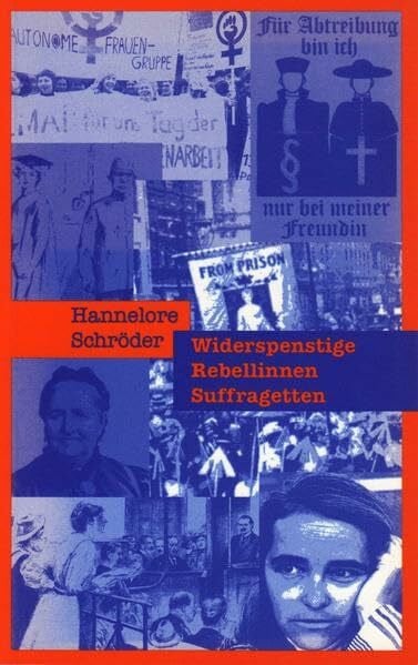 Widerspenstige, Rebellinnen, Suffragetten: Feministischer Aufbruch in England und Deutschland (Philosophinnen)