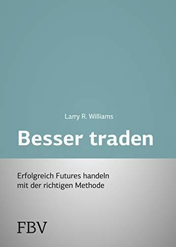 Besser Traden: Erfolgreich Futures handeln mit der richtigen Methode