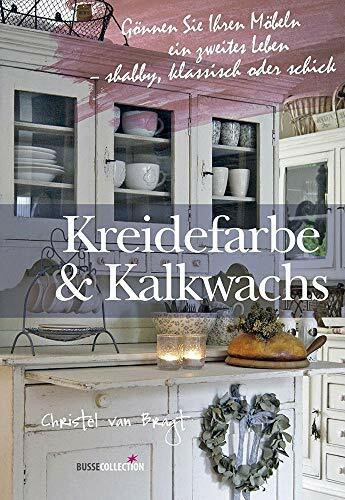 Kreidefarbe & Kalkwachs: Gönnen Sie Ihren Möbeln ein zweites Leben - shabby, klassisch oder schick