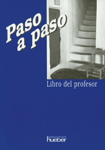 Paso a paso. Ein systematischer Einstieg in die Sprache: Paso a paso, Libro del profesor