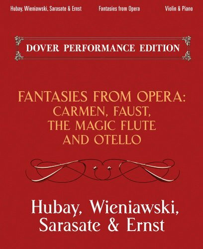 Fantasies from Opera for Violin and Piano: Carmen, Faust, the Magic Flute and Otello