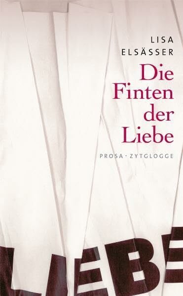 Die Finten der Liebe: Prosa