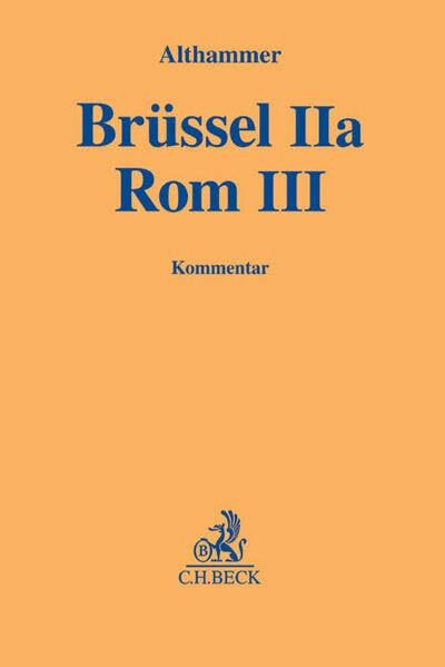 Brüssel IIa Rom III: Kommentar zu den Verordnungen (EG) 2201/2003 und (EU) 1259/2010 (Gelbe Erläuterungsbücher)