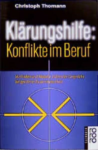 Klärungshilfe 2: Konflikte im Beruf: Methoden und Modelle klärender Gespräche bei gestörter Zusammenarbeit (Miteinander reden Praxis)