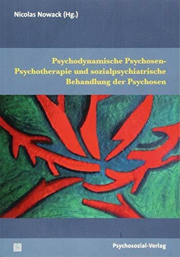 Psychodynamische Psychosen-Psychotherapie und sozialpsychiatrische Behandlung der Psychosen (Therapie & Beratung)