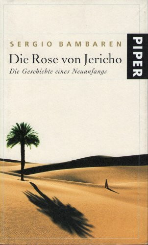 Die Rose von Jericho: Die Geschichte eines Neuanfangs