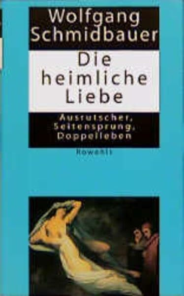 Die heimliche Liebe: Ausrutscher, Seitensprung, Doppelleben