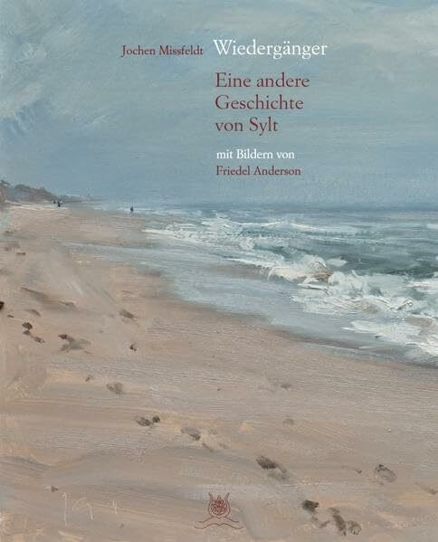 Wiedergänger - Eine andere Geschichte von Sylt mit 29 Bildern von Friedel Anderson: Vorzugsausgabe mit 1000 nummerierten Exemplaren