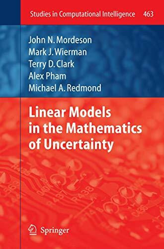 Linear Models in the Mathematics of Uncertainty (Studies in Computational Intelligence, 463, Band 463)