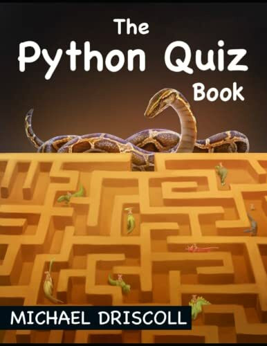 The Python Quiz Book: A Fun Way To Learn All About The Python Programming Language