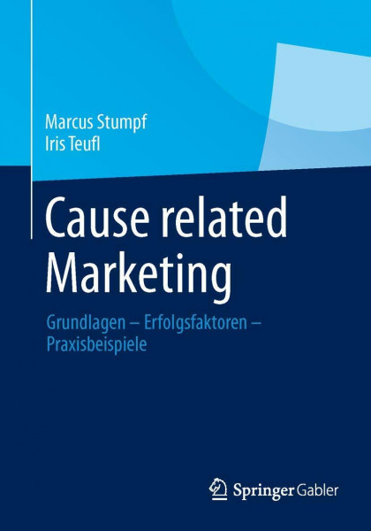 Cause related Marketing: Grundlagen - Erfolgsfaktoren - Praxisbeispiele