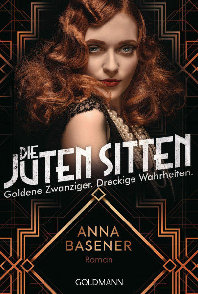 Die juten Sitten - Goldene Zwanziger. Dreckige Wahrheiten: Roman