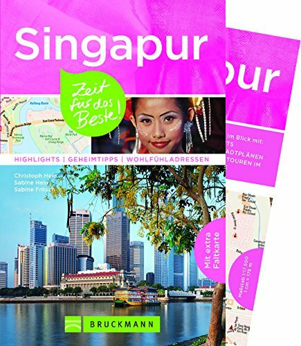 Bruckmann Reiseführer Singapur: Zeit für das Beste. Highlights, Geheimtipps, Wohlfühladressen. Inklusive Faltkarte zum Herausnehmen.: Highlights - Geheimtipps - Wohlfühladressen. Mit extra Faltkarte