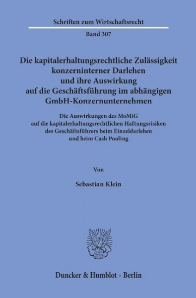 Die kapitalerhaltungsrechtliche Zulässigkeit konzerninterner Darlehen und ihre Auswirkung auf die Geschäftsführung im abhängigen GmbH-Konzernunternehmen.