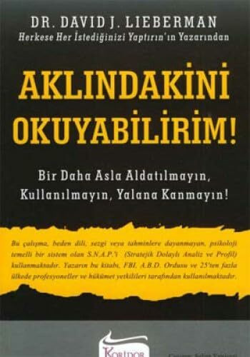 Aklindakini Okuyabilirim: Bir Daha Asla Aldatilmayin, Kullanilmayin, Yalana Kanmayin