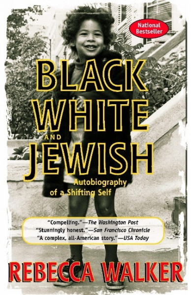 Black White and Jewish: Autobiography of a Shifting Self