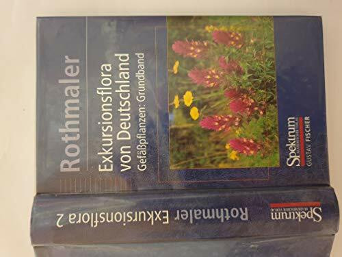 Exkursionsflora von Deutschland, 2: Gefäßpflanzen - Grundband