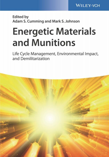 Energetic Materials and Munitions: Life Cycle Management, Environmental Impact and Demilitarization