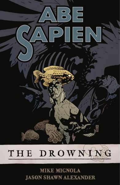 Abe Sapien Volume 1: The Drowning