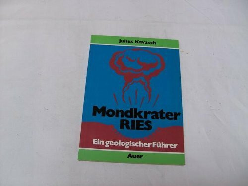 Mondkrater Ries : Ein geologischer Führer.