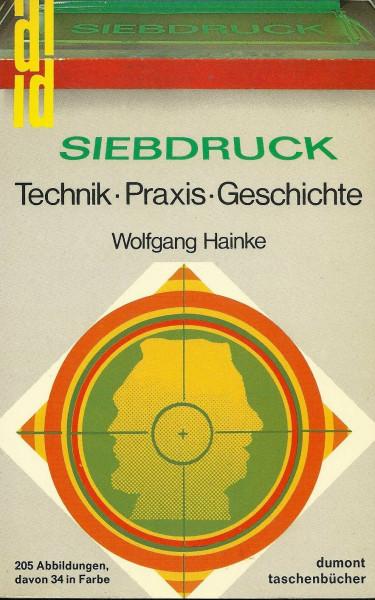 Siebdruck: Geschichte - Technik - Praxis (DUMONT Taschenbücher)