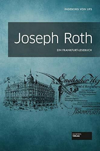 Joseph Roth: Ein Frankfurt-Lesebuch