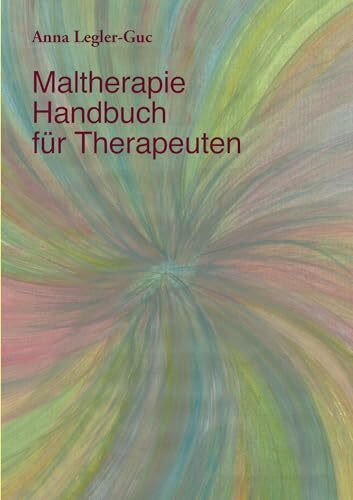Maltherapie-Handbuch für Therapeuten