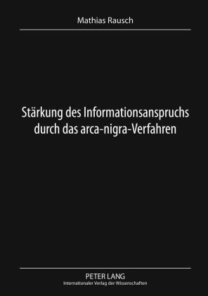 Stärkung des Informationsanspruchs durch das arca-nigra-Verfahren