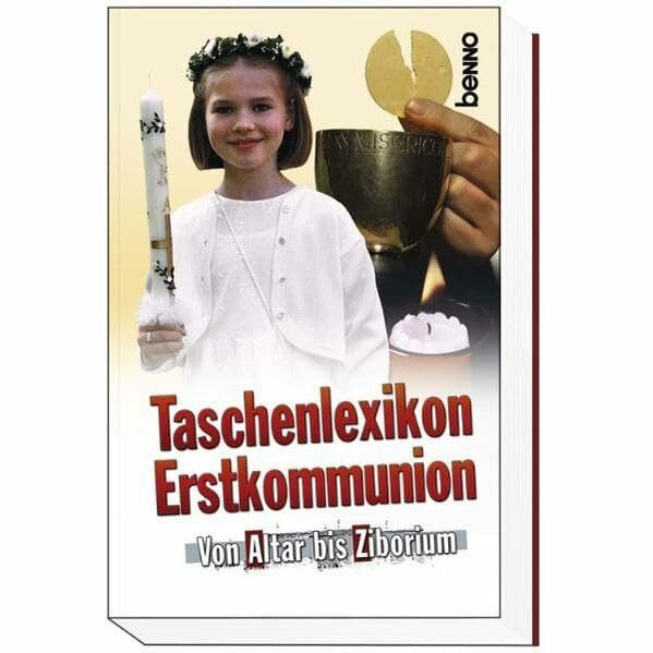 Taschenlexikon Erstkommunion: Von Altar bis Ziborium