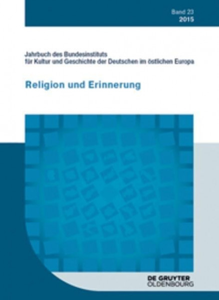 Jahrbuch des Bundesinstituts für Kultur und Geschichte der Deutschen im östlichen Europa. 2015 Band