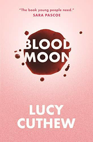 Blood Moon: Periods, sex and online shaming - an empowering, feminist YA novel that should be essential reading for all