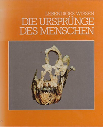 Lebendiges Wissen - Die Ursprünge des Menschen