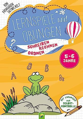 Lernspiele und Übungen 5-6 Jahre: Schreiben, Rechnen, Ordnen | Mit Lösungen zur Selbstkontrolle