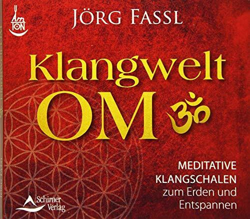 CD Klangwelt OM: Meditative Klangschalen zum Erden und Entspannen