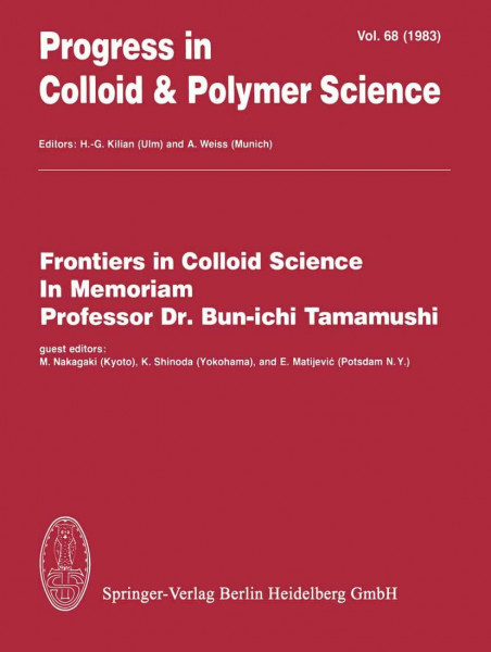 Frontiers in Colloid Science in Memoriam Professor Dr Bun-ichi Tamamushi (Progress in Colloid and Polymer Science, Band 68)